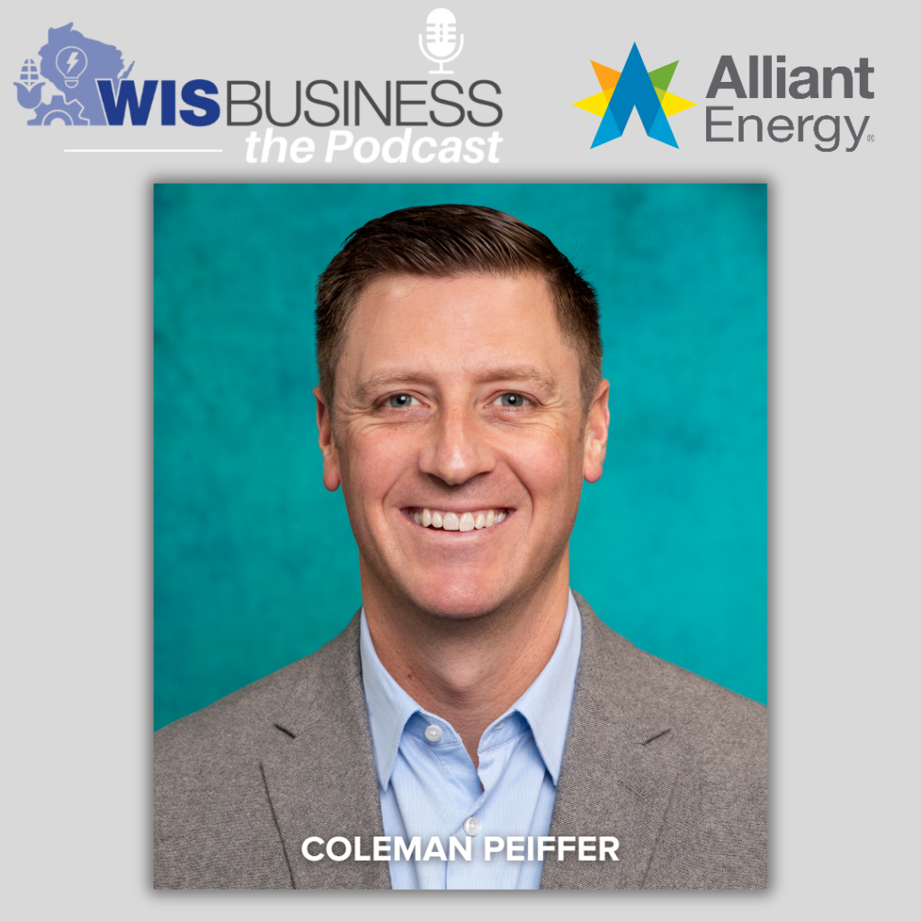 WisBusiness the Podcast with Coleman Peiffer, Alliant Energy WisBusiness