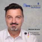 WisBusiness: the Podcast with Michael Ahrens, German consul general in Chicago