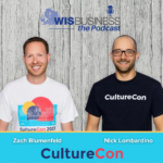 WisBusiness: the Podcast with Nick Lombardino and Zach Blumenfeld, CultureCon