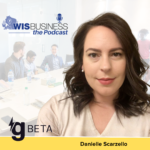 WisBusiness: the Podcast with Danielle Scarzello, gBETA