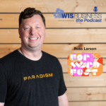 WisBusiness: the podcast with Ross Larson, Forward Festival